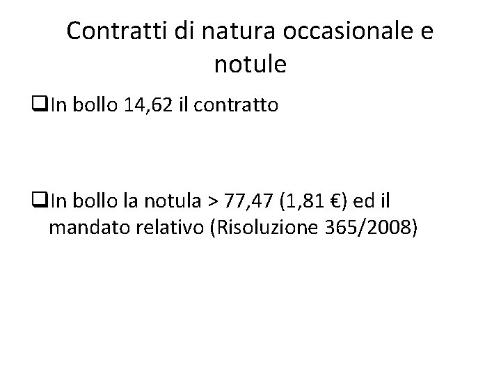 Contratti di natura occasionale e notule q. In bollo 14, 62 il contratto q.