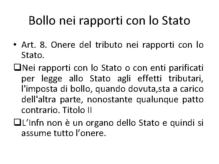 Bollo nei rapporti con lo Stato • Art. 8. Onere del tributo nei rapporti