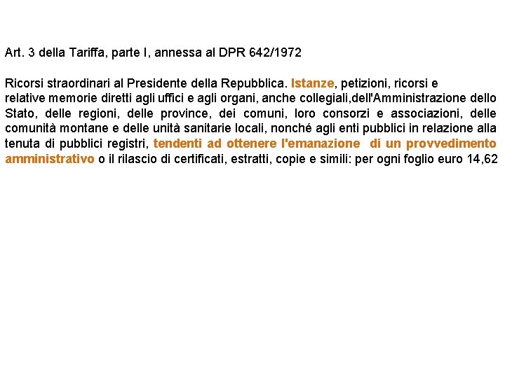 Art. 3 della Tariffa, parte I, annessa al DPR 642/1972 Ricorsi straordinari al Presidente