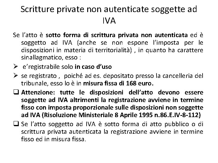 Scritture private non autenticate soggette ad IVA Se l’atto è sotto forma di scrittura