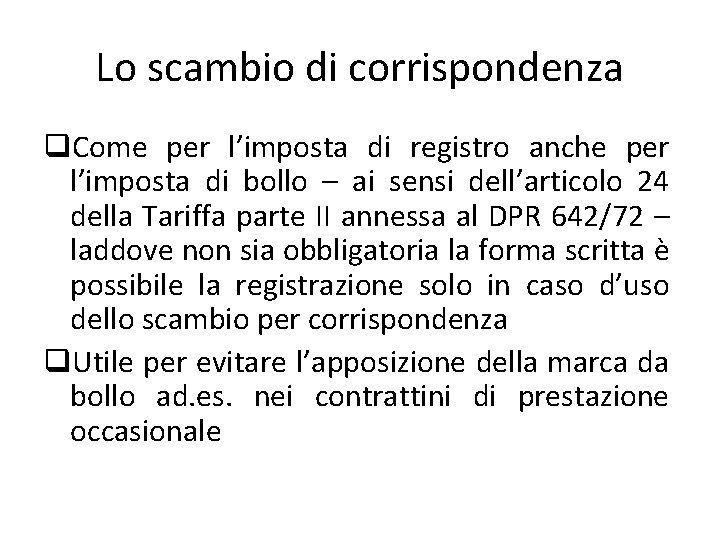 Lo scambio di corrispondenza q. Come per l’imposta di registro anche per l’imposta di