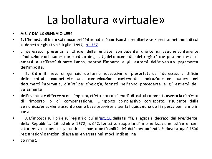 La bollatura «virtuale» • • Art. 7 DM 23 GENNAIO 2004 1. L'imposta di