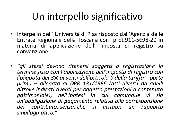 Un interpello significativo • Interpello dell’ Università di Pisa risposto dall’Agenzia delle Entrate Regionale
