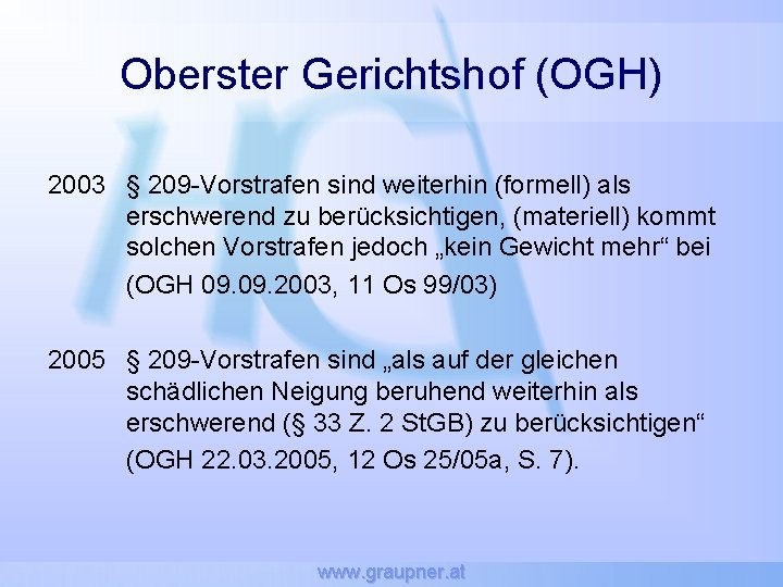 Oberster Gerichtshof (OGH) 2003 § 209 -Vorstrafen sind weiterhin (formell) als erschwerend zu berücksichtigen,