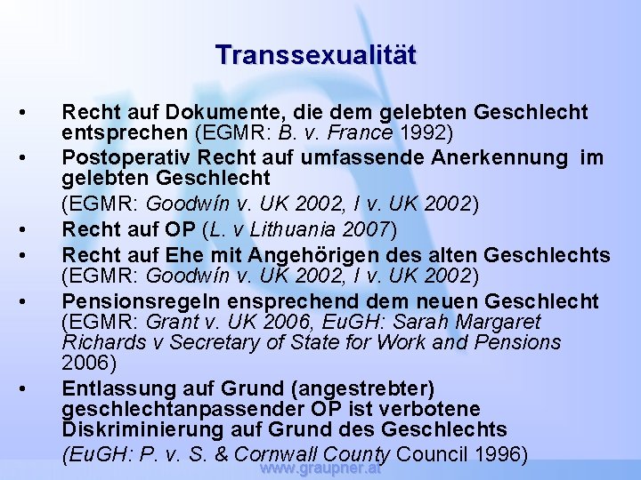 Transsexualität • • • Recht auf Dokumente, die dem gelebten Geschlecht entsprechen (EGMR: B.