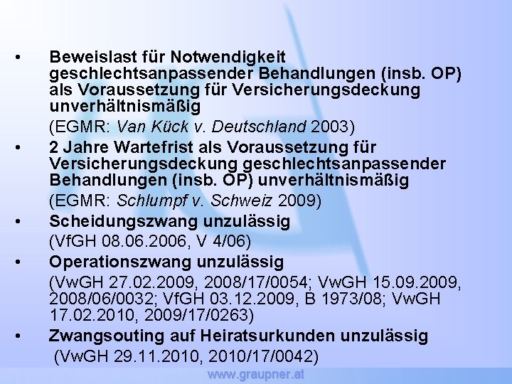  • • • Beweislast für Notwendigkeit geschlechtsanpassender Behandlungen (insb. OP) als Voraussetzung für