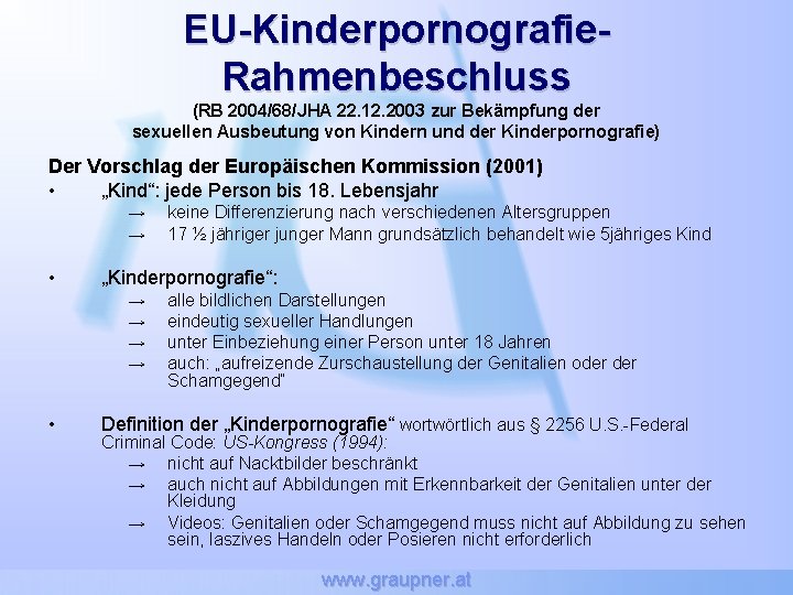 EU-Kinderpornografie. Rahmenbeschluss (RB 2004/68/JHA 22. 12. 2003 zur Bekämpfung der sexuellen Ausbeutung von Kindern