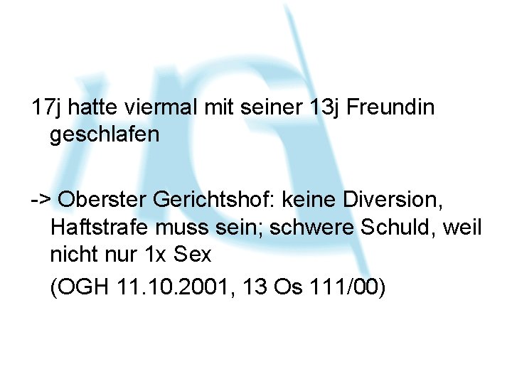 17 j hatte viermal mit seiner 13 j Freundin geschlafen -> Oberster Gerichtshof: keine