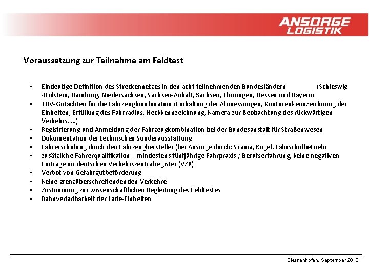 Voraussetzung zur Teilnahme am Feldtest • • • Eindeutige Definition des Streckennetzes in den