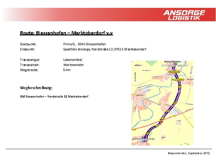 Route: Biessenhofen – Marktoberdorf v. v Startpunkt: Endpunkt: Firma N. , 8640 Biessenhofen Spedition