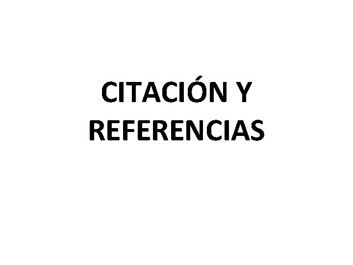 CITACIÓN Y REFERENCIAS 