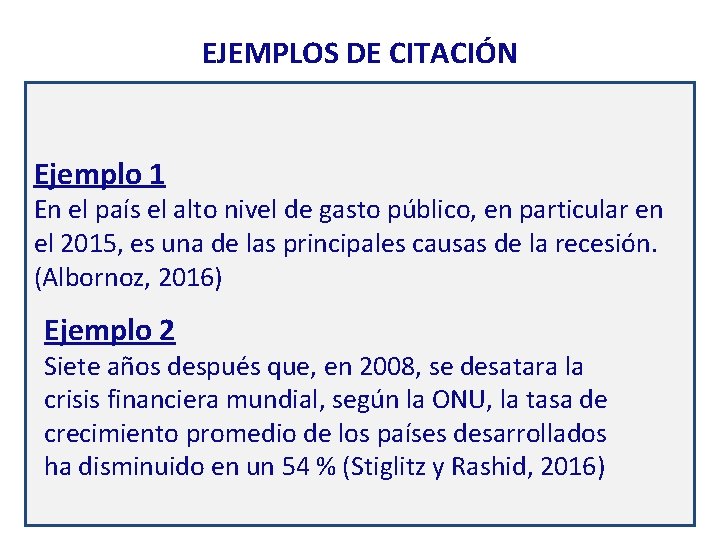 EJEMPLOS DE CITACIÓN Ejemplo 1 En el país el alto nivel de gasto público,