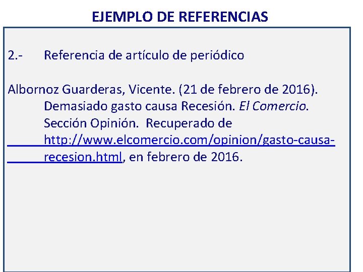 EJEMPLO DE REFERENCIAS 2. - Referencia de artículo de periódico Albornoz Guarderas, Vicente. (21