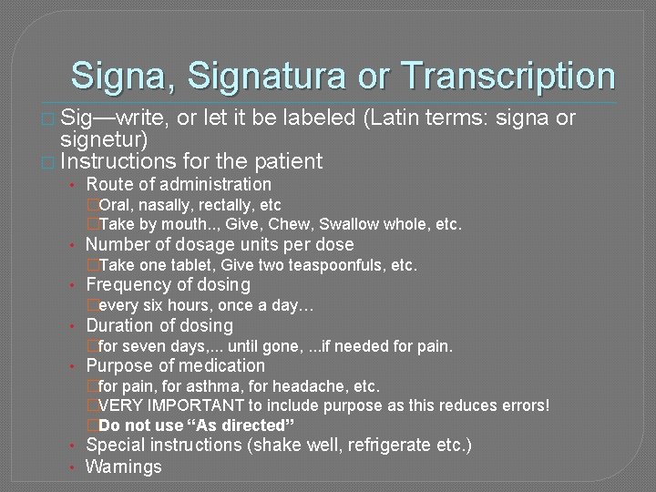 Signa, Signatura or Transcription � Sig—write, or let it be labeled (Latin terms: signa