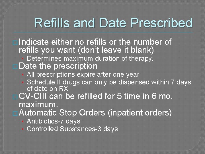 Refills and Date Prescribed � Indicate either no refills or the number of refills