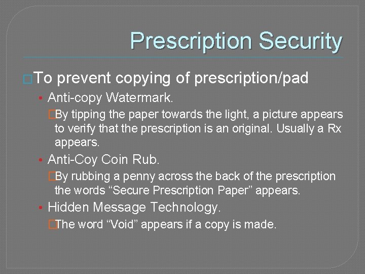 Prescription Security �To prevent copying of prescription/pad • Anti-copy Watermark. �By tipping the paper