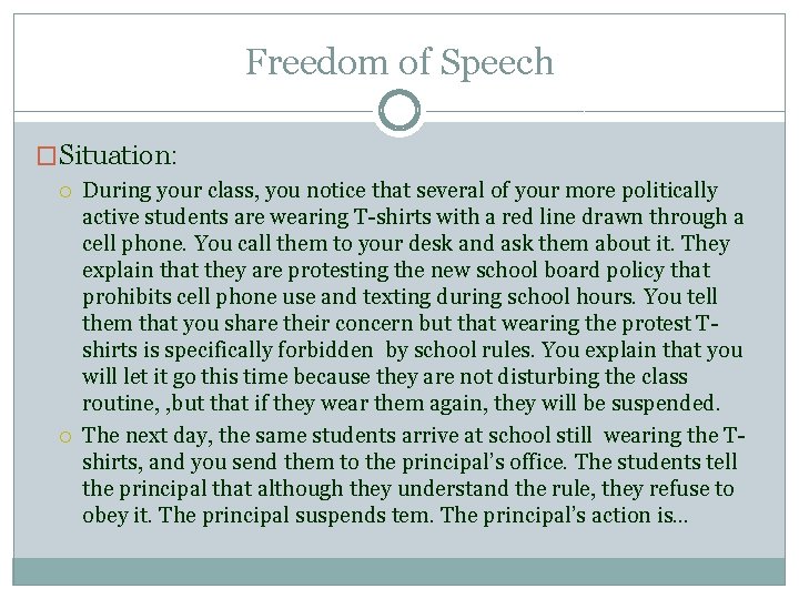 Freedom of Speech �Situation: During your class, you notice that several of your more