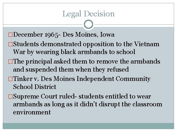 Legal Decision �December 1965 - Des Moines, Iowa �Students demonstrated opposition to the Vietnam