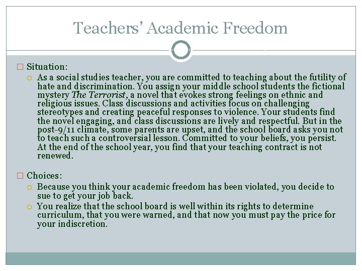 Teachers’ Academic Freedom � Situation: As a social studies teacher, you are committed to