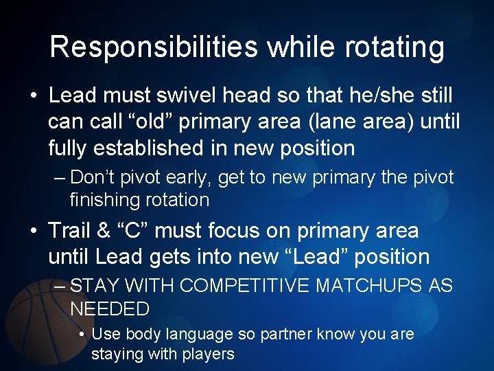 Responsibilities while rotating • Lead must swivel head so that he/she still can call