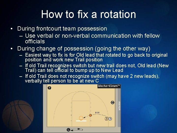 How to fix a rotation • During frontcourt team possession – Use verbal or