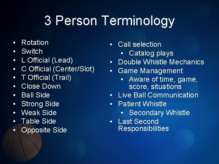 3 Person Terminology • • • Rotation Switch L Official (Lead) C Official (Center/Slot)