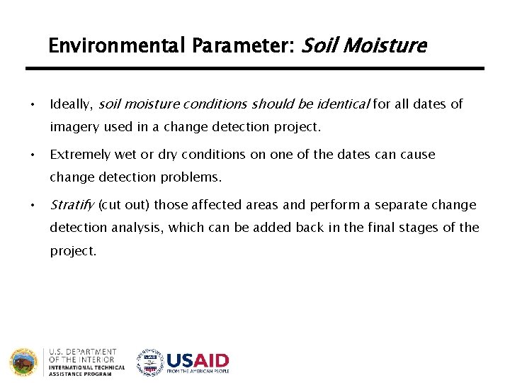 Environmental Parameter: Soil Moisture • Ideally, soil moisture conditions should be identical for all