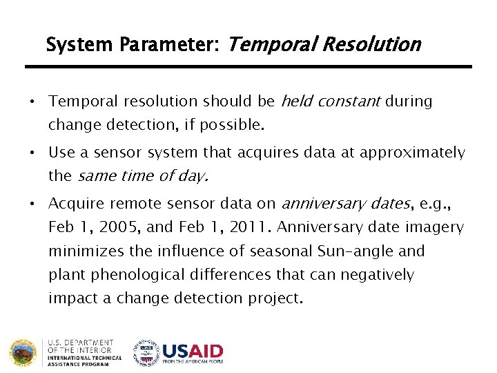 System Parameter: Temporal Resolution • Temporal resolution should be held constant during change detection,
