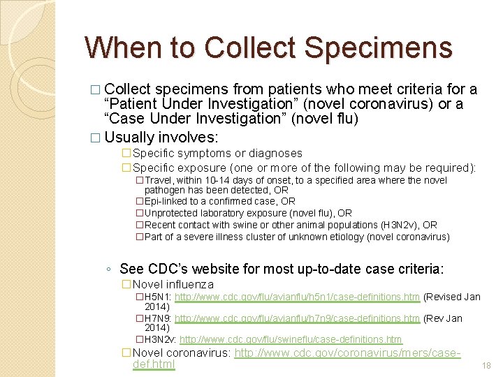 When to Collect Specimens � Collect specimens from patients who meet criteria for a