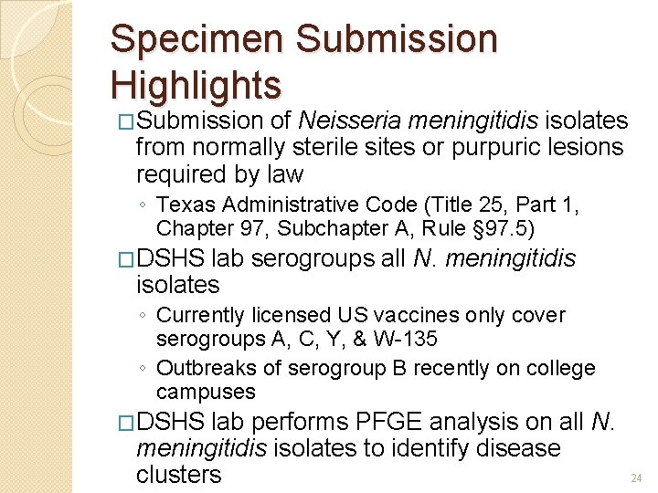 Specimen Submission Highlights �Submission of Neisseria meningitidis isolates from normally sterile sites or purpuric