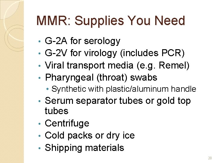 MMR: Supplies You Need G-2 A for serology • G-2 V for virology (includes