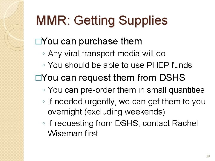 MMR: Getting Supplies �You can purchase them ◦ Any viral transport media will do