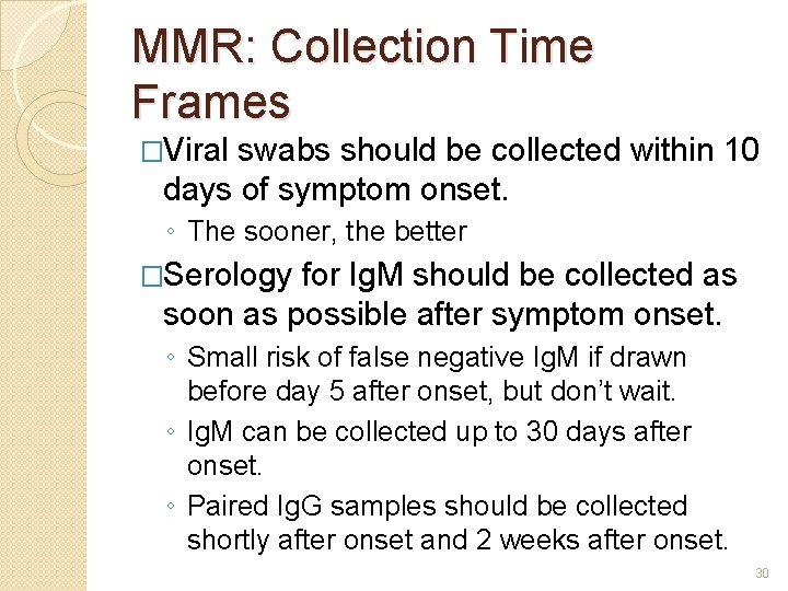MMR: Collection Time Frames �Viral swabs should be collected within 10 days of symptom