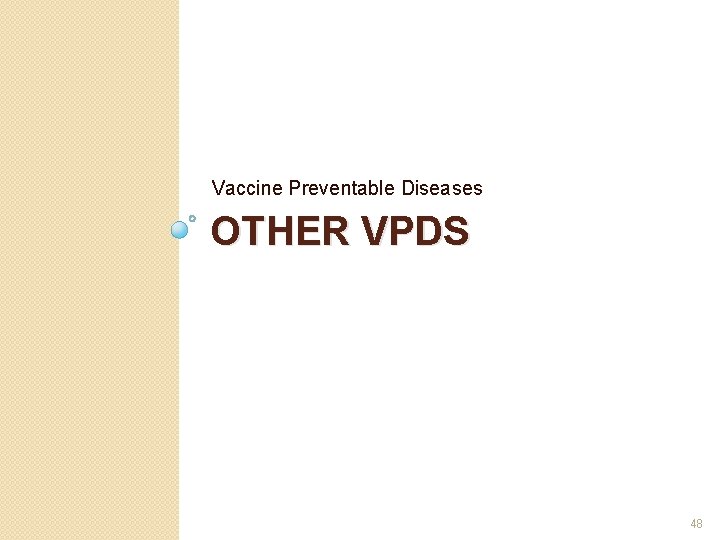 Vaccine Preventable Diseases OTHER VPDS 48 
