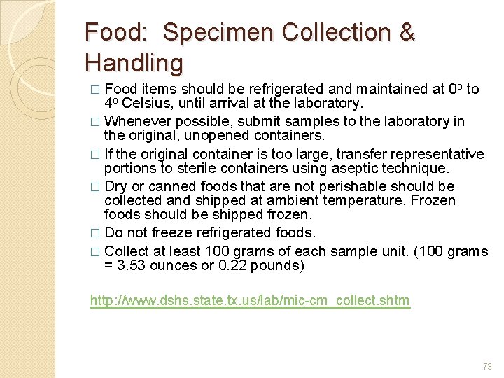 Food: Specimen Collection & Handling � Food items should be refrigerated and maintained at