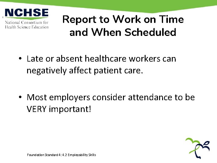 Report to Work on Time and When Scheduled • Late or absent healthcare workers