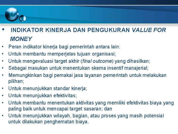  • INDIKATOR KINERJA DAN PENGUKURAN VALUE FOR MONEY • • • Peran indikator