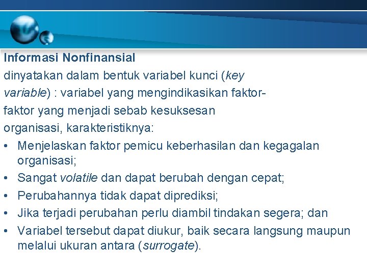 Informasi Nonfinansial dinyatakan dalam bentuk variabel kunci (key variable) : variabel yang mengindikasikan faktor