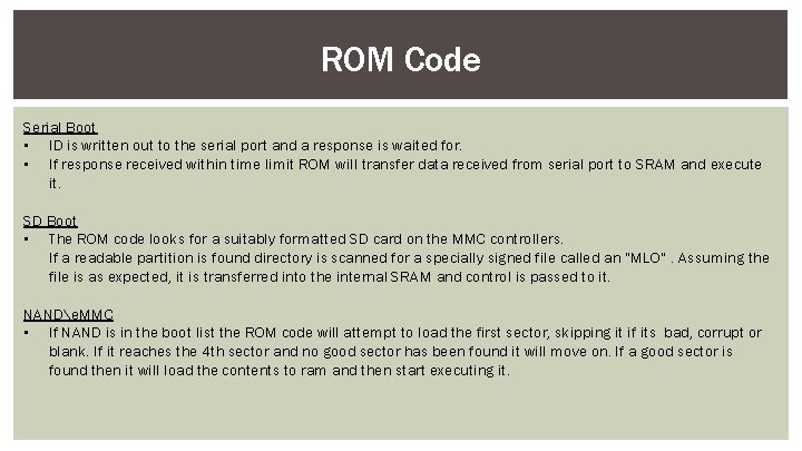 ROM Code Serial Boot • ID is written out to the serial port and