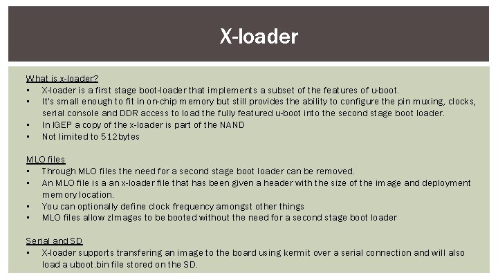 X-loader What is x-loader? • X-loader is a first stage boot-loader that implements a