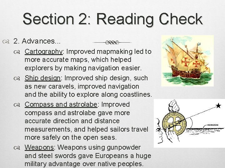 Section 2: Reading Check 2. Advances. . . Cartography: Improved mapmaking led to more