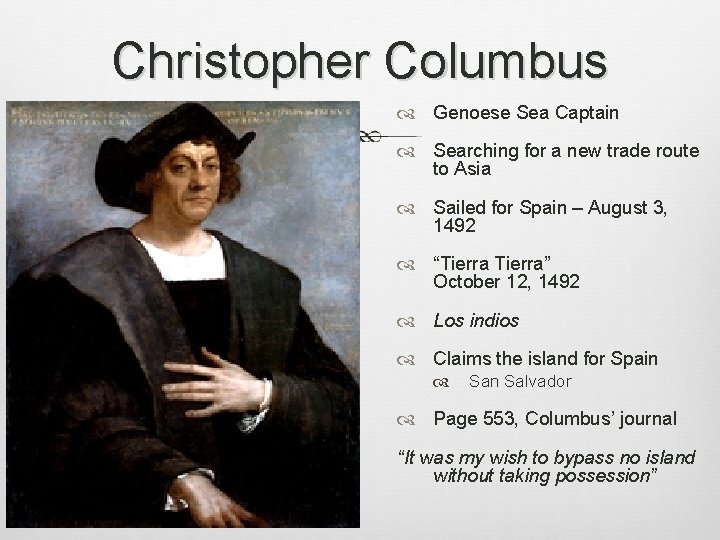 Christopher Columbus Genoese Sea Captain Searching for a new trade route to Asia Sailed