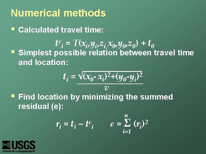 Numerical methods § § § Calculated travel time: tci = T(xi, yi, zi, x