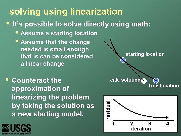 solving using linearization § It’s possible to solve directly using math: § Assume a