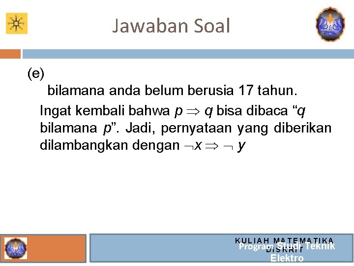 Jawaban Soal (e) bilamana anda belum berusia 17 tahun. Ingat kembali bahwa p q