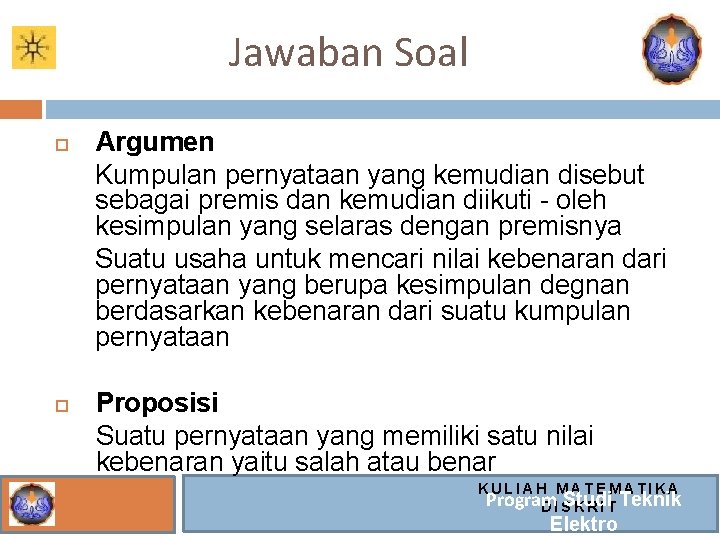 Jawaban Soal Argumen Kumpulan pernyataan yang kemudian disebut sebagai premis dan kemudian diikuti -