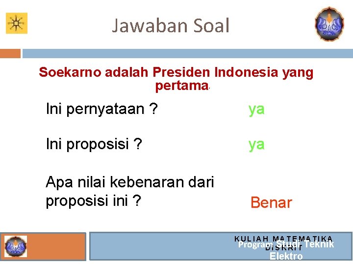 Jawaban Soal Soekarno adalah Presiden Indonesia yang pertama ” Ini pernyataan ? ya Ini