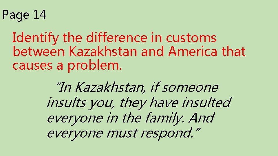 Page 14 Identify the difference in customs between Kazakhstan and America that causes a
