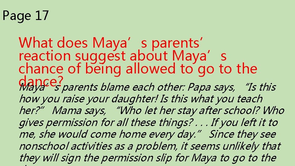 Page 17 What does Maya’s parents’ reaction suggest about Maya’s chance of being allowed