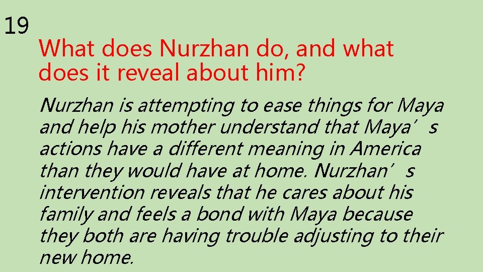 19 What does Nurzhan do, and what does it reveal about him? Nurzhan is